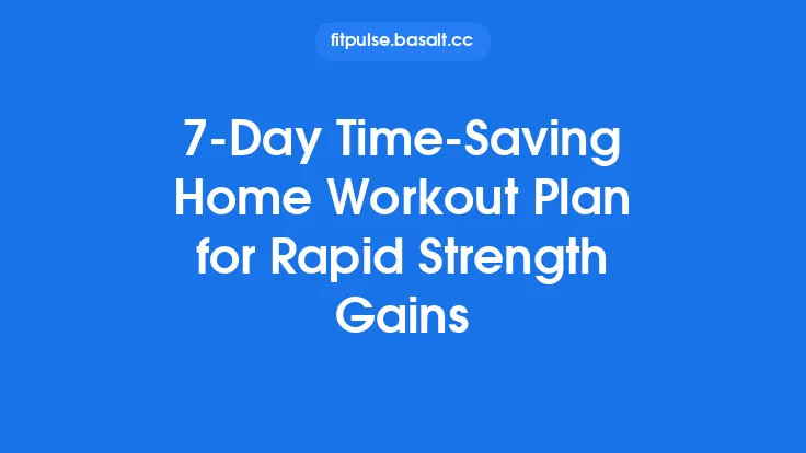 7‑Day Time‑Saving Home Workout Plan for Rapid Strength Gains Thumbnail