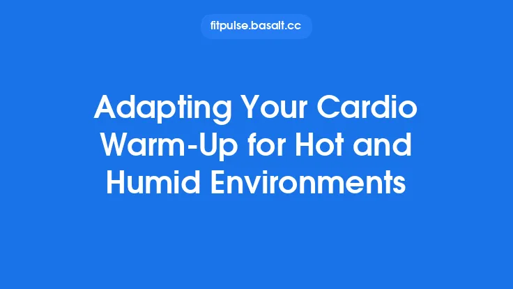 Adapting Your Cardio Warm‑Up for Hot and Humid Environments Thumbnail