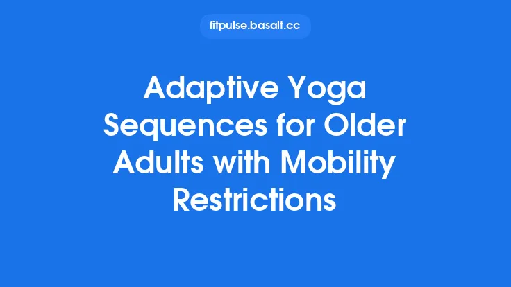 Adaptive Yoga Sequences for Older Adults with Mobility Restrictions Thumbnail