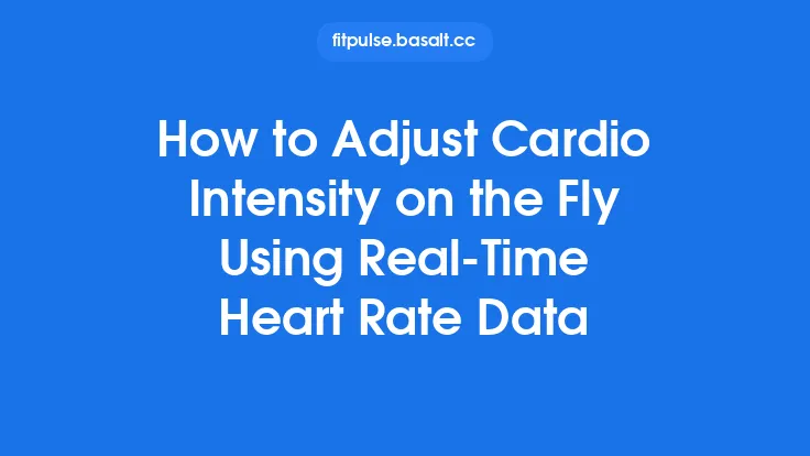 How to Adjust Cardio Intensity on the Fly Using Real‑Time Heart Rate Data Thumbnail