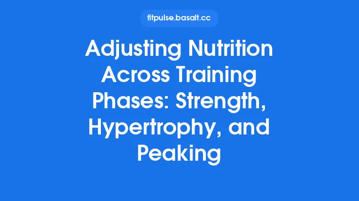 Adjusting Nutrition Across Training Phases: Strength, Hypertrophy, and Peaking Thumbnail
