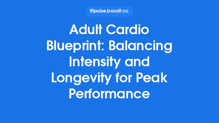 Adult Cardio Blueprint: Balancing Intensity and Longevity for Peak Performance Thumbnail