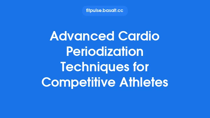 Advanced Cardio Periodization Techniques for Competitive Athletes Thumbnail