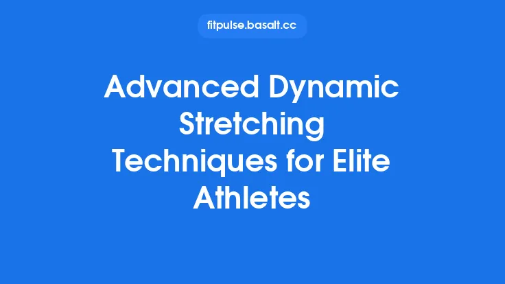 Advanced Dynamic Stretching Techniques for Elite Athletes Thumbnail