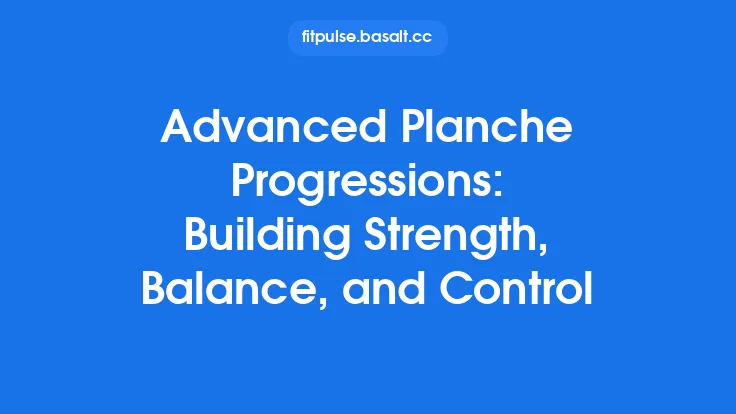 Advanced Planche Progressions: Building Strength, Balance, and Control Thumbnail