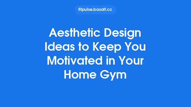 Aesthetic Design Ideas to Keep You Motivated in Your Home Gym Thumbnail