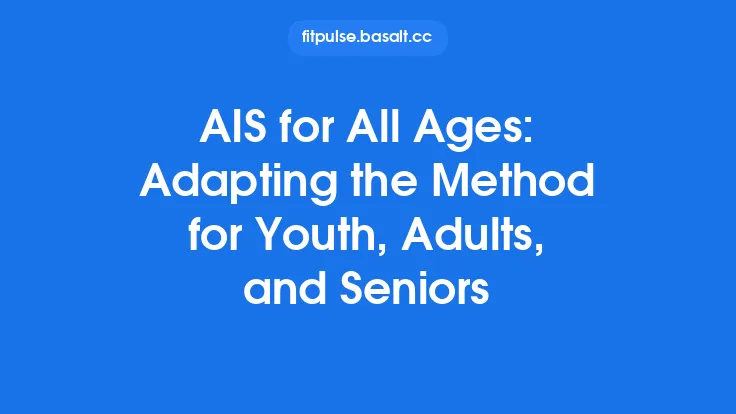 AIS for All Ages: Adapting the Method for Youth, Adults, and Seniors Thumbnail
