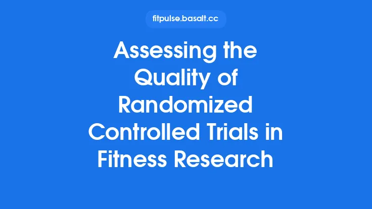Assessing the Quality of Randomized Controlled Trials in Fitness Research Thumbnail