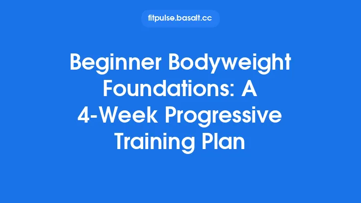 Beginner Bodyweight Foundations: A 4‑Week Progressive Training Plan Thumbnail