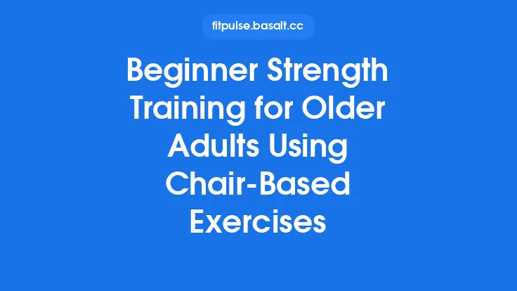 Beginner Strength Training for Older Adults Using Chair‑Based Exercises Thumbnail