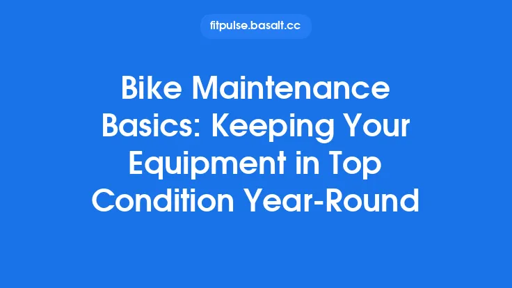 Bike Maintenance Basics: Keeping Your Equipment in Top Condition Year-Round Thumbnail