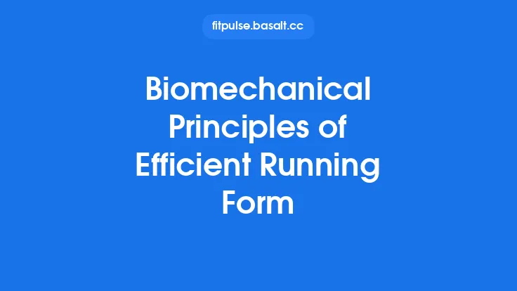Biomechanical Principles of Efficient Running Form Thumbnail
