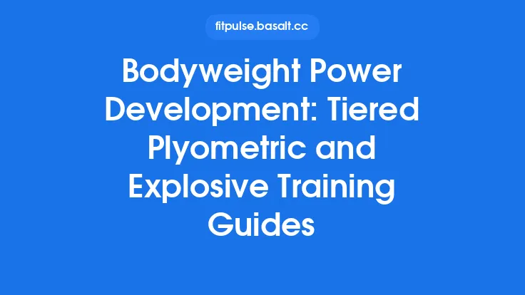 Bodyweight Power Development: Tiered Plyometric and Explosive Training Guides Thumbnail