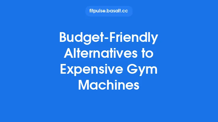 Budget‑Friendly Alternatives to Expensive Gym Machines Thumbnail
