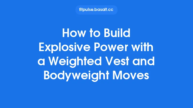 How to Build Explosive Power with a Weighted Vest and Bodyweight Moves Thumbnail