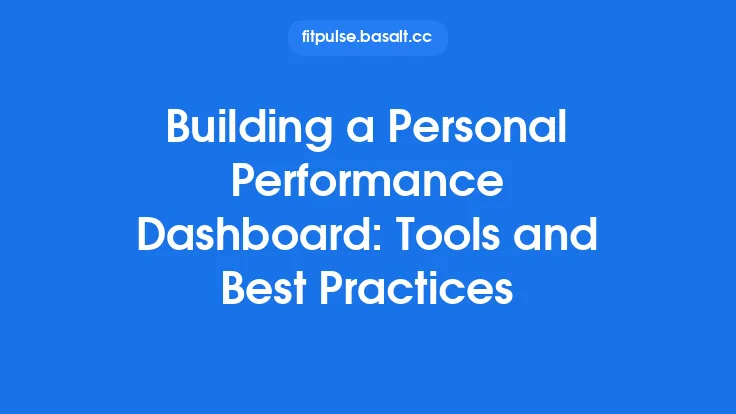 Building a Personal Performance Dashboard: Tools and Best Practices Thumbnail