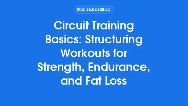 Circuit Training Basics: Structuring Workouts for Strength, Endurance, and Fat Loss Thumbnail