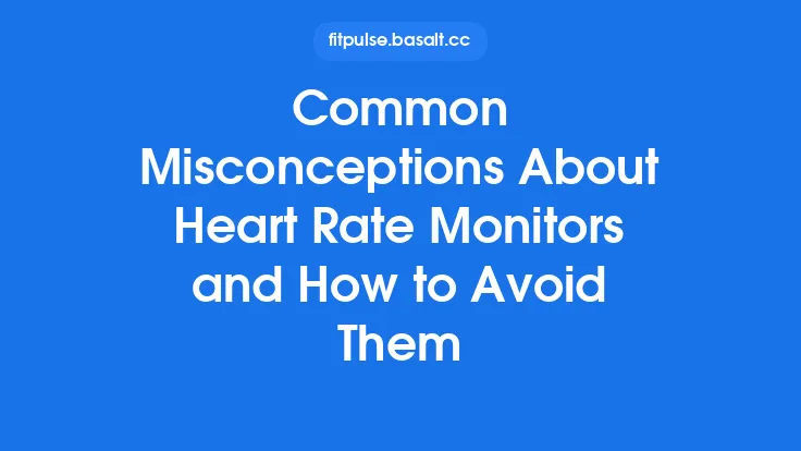 Common Misconceptions About Heart Rate Monitors and How to Avoid Them Thumbnail