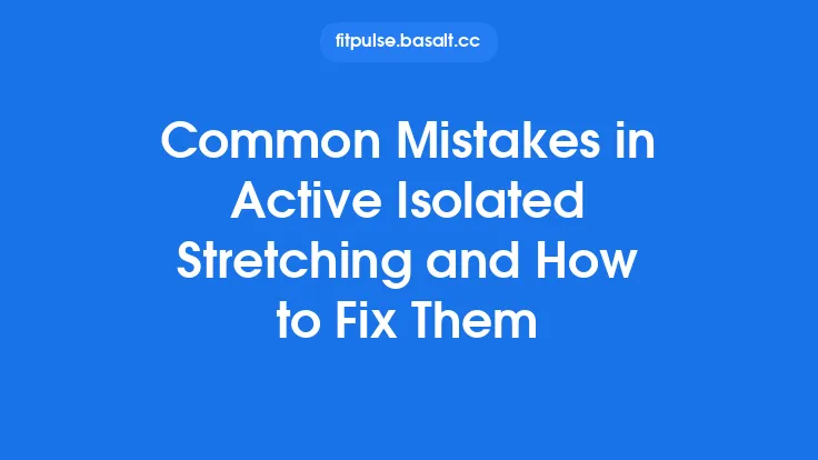 Common Mistakes in Active Isolated Stretching and How to Fix Them Thumbnail