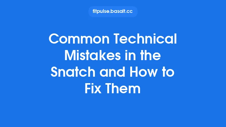 Common Technical Mistakes in the Snatch and How to Fix Them Thumbnail