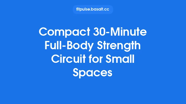 Compact 30‑Minute Full‑Body Strength Circuit for Small Spaces Thumbnail