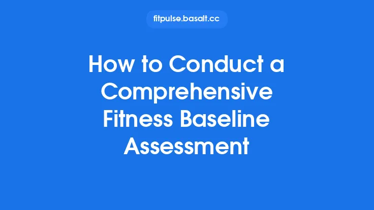 How to Conduct a Comprehensive Fitness Baseline Assessment Thumbnail