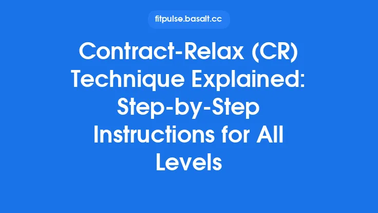 Contract‑Relax (CR) Technique Explained: Step‑by‑Step Instructions for All Levels Thumbnail