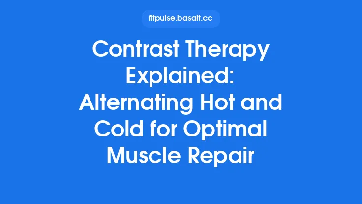 Contrast Therapy Explained: Alternating Hot and Cold for Optimal Muscle Repair Thumbnail