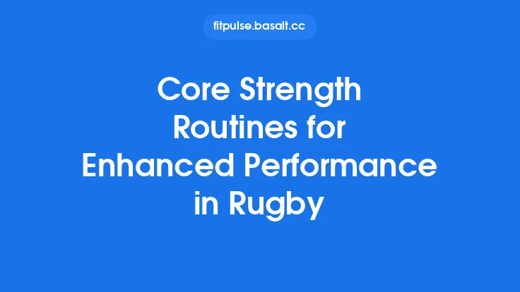 Core Strength Routines for Enhanced Performance in Rugby Thumbnail