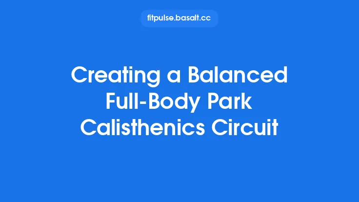 Creating a Balanced Full‑Body Park Calisthenics Circuit Thumbnail