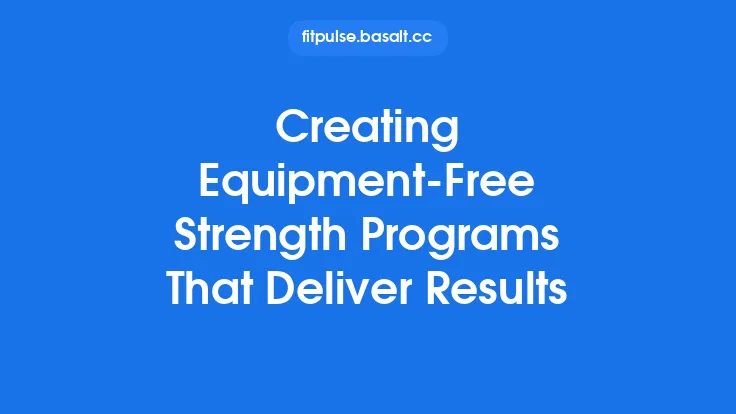 Creating Equipment-Free Strength Programs That Deliver Results Thumbnail