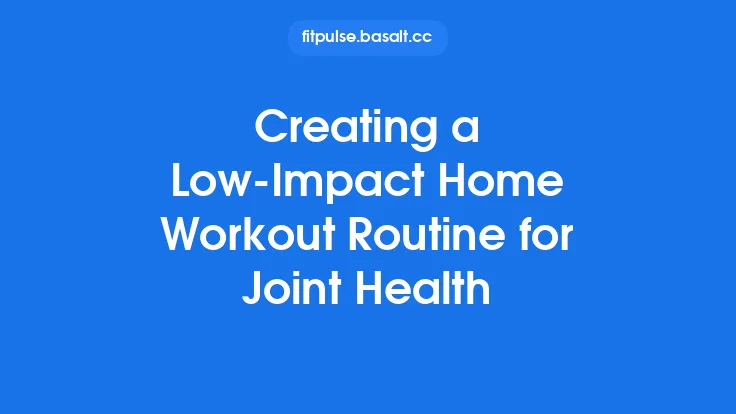 Creating a Low‑Impact Home Workout Routine for Joint Health Thumbnail