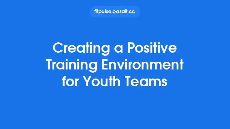 Creating a Positive Training Environment for Youth Teams Thumbnail