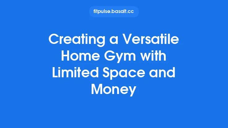 Creating a Versatile Home Gym with Limited Space and Money Thumbnail