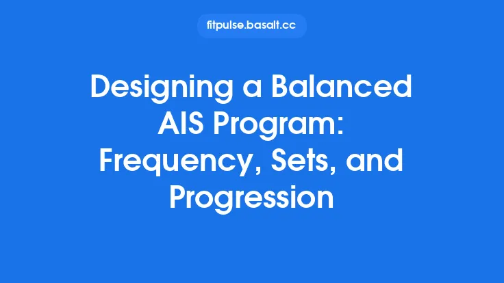 Designing a Balanced AIS Program: Frequency, Sets, and Progression Thumbnail