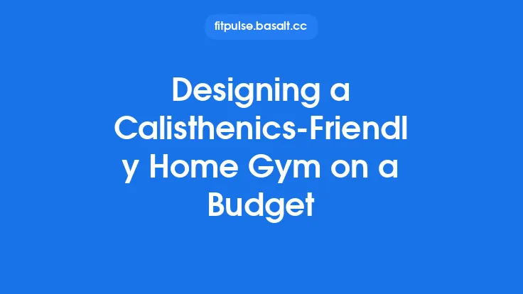Designing a Calisthenics‑Friendly Home Gym on a Budget Thumbnail