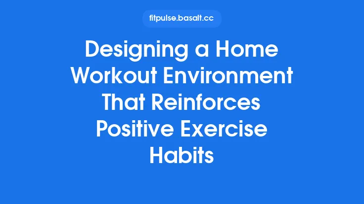 Designing a Home Workout Environment That Reinforces Positive Exercise Habits Thumbnail