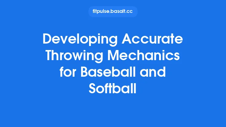 Developing Accurate Throwing Mechanics for Baseball and Softball Thumbnail