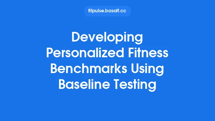 Developing Personalized Fitness Benchmarks Using Baseline Testing Thumbnail