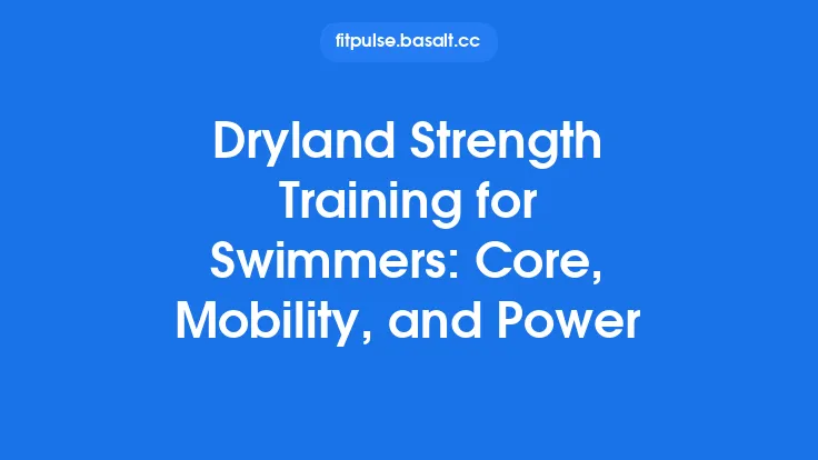 Dryland Strength Training for Swimmers: Core, Mobility, and Power Thumbnail