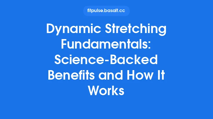 Dynamic Stretching Fundamentals: Science-Backed Benefits and How It Works Thumbnail