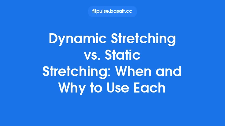 Dynamic Stretching vs. Static Stretching: When and Why to Use Each Thumbnail
