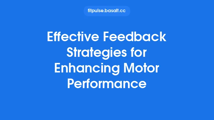 Effective Feedback Strategies for Enhancing Motor Performance Thumbnail