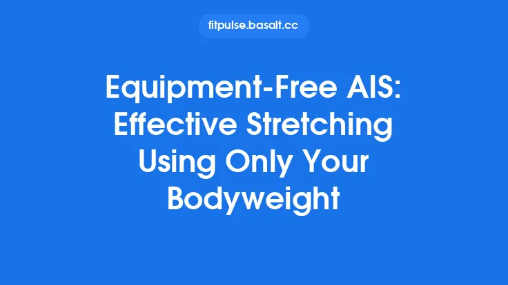 Equipment‑Free AIS: Effective Stretching Using Only Your Bodyweight Thumbnail