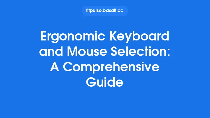 Ergonomic Keyboard and Mouse Selection: A Comprehensive Guide Thumbnail