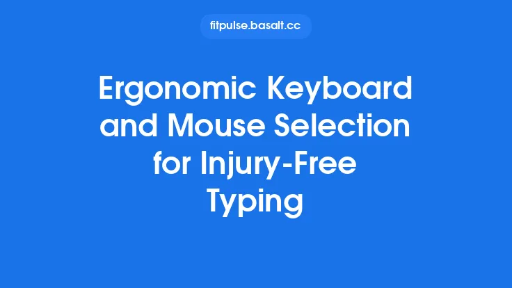 Ergonomic Keyboard and Mouse Selection for Injury‑Free Typing Thumbnail