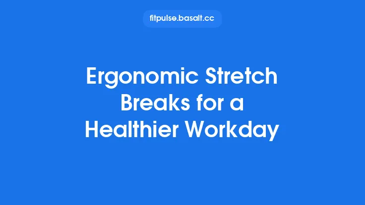 Ergonomic Stretch Breaks for a Healthier Workday Thumbnail