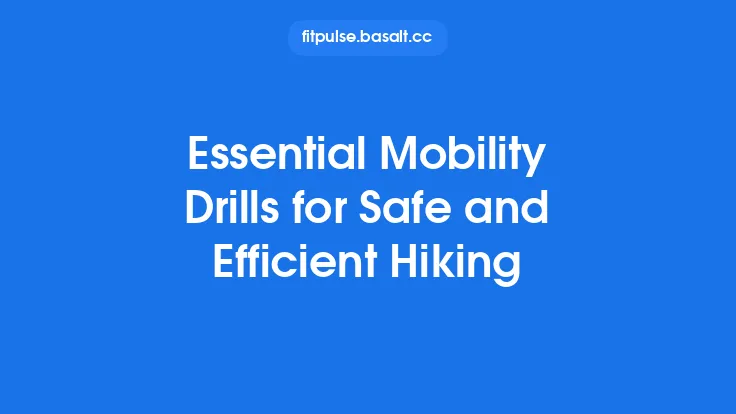 Essential Mobility Drills for Safe and Efficient Hiking Thumbnail