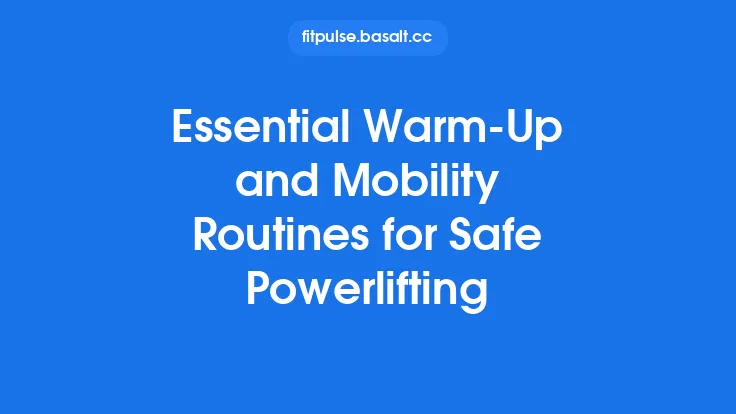 Essential Warm‑Up and Mobility Routines for Safe Powerlifting Thumbnail