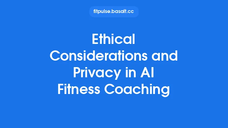 Ethical Considerations and Privacy in AI Fitness Coaching Thumbnail